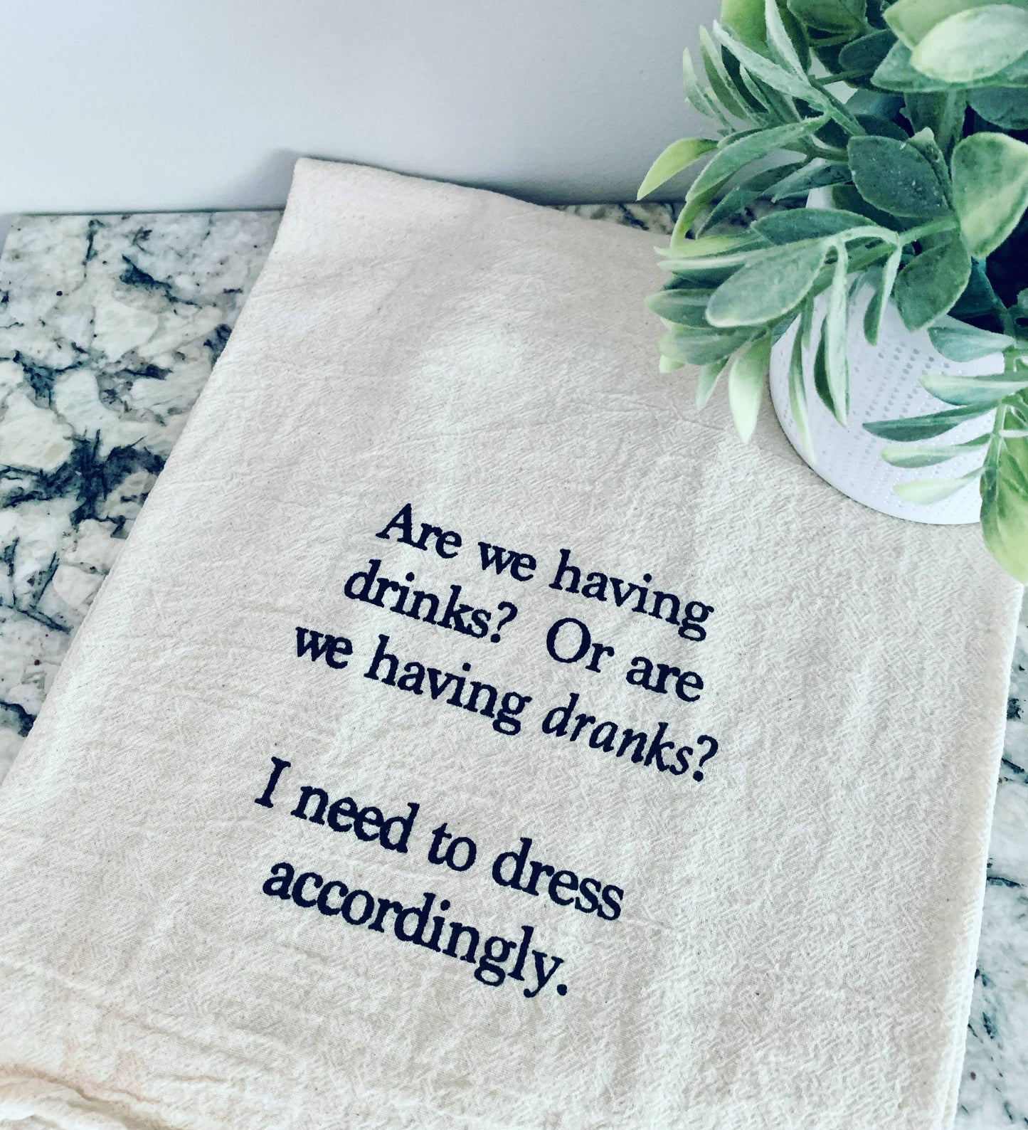 Are We Having Drinks Or Dranks sassy Kitchen Tea Towels